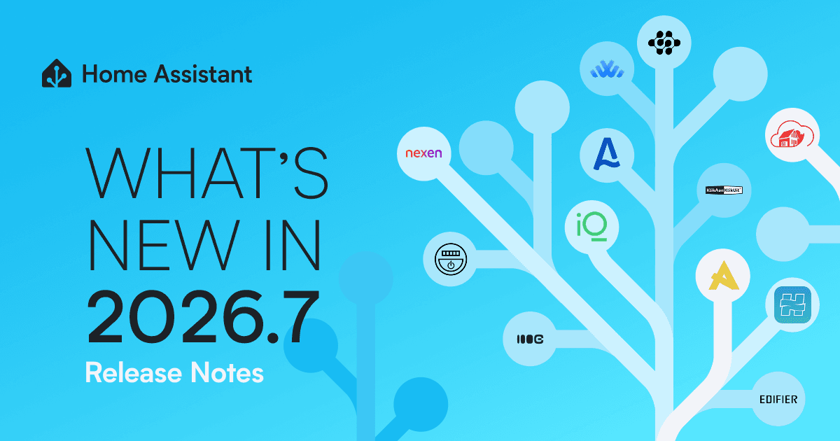 Home Assistant 2026.7: Automations That Speak Your Language