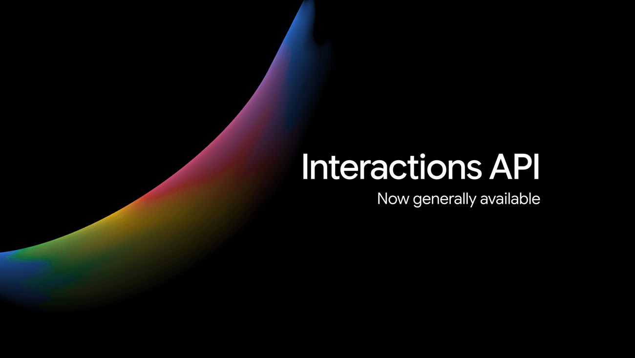 Google Interactions API Reaches General Availability as Primary Gemini Interface